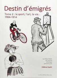 Destin d'émigrés, tome 2: L'art, le sport, la vie... 1904-1914