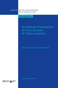 Koen Lenaerts et José A Gutiérrez-Fons - Les méthodes d'interprétation de la Cour de justice de l'Union européenne.
