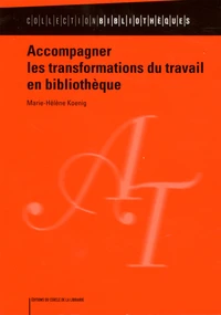 Accompagner les transformations du travail en bibliothèque