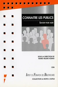 Connaitre Les Publics. Savoir Pour Agir
