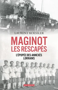 Maginot : les rescapés