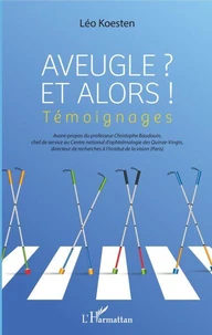 Aveugle ? Et alors !