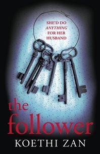 Koethi Zan - The Follower - The gripping, heart-pounding psychological thriller.