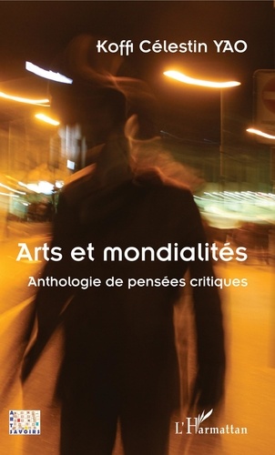 Arts et mondialités. Anthologie de pensées critiques