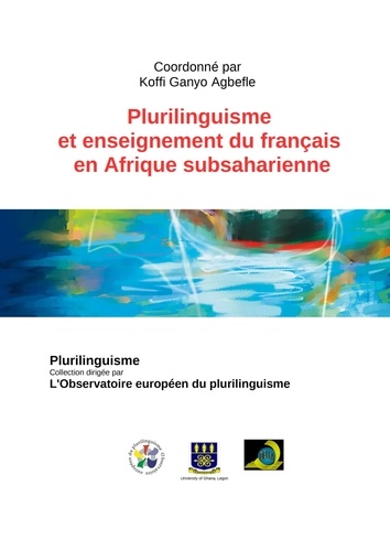Koffi Ganyo Agbefle - Plurilinguisme et enseignement du français en Afrique subsaharienne.