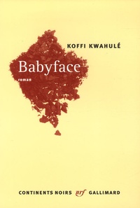 Koffi Kwahulé - Babyface.