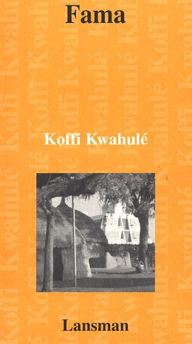 Koffi Kwahulé - Fama.