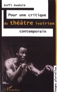 Pour une critique du théâtre ivoirien contemporain