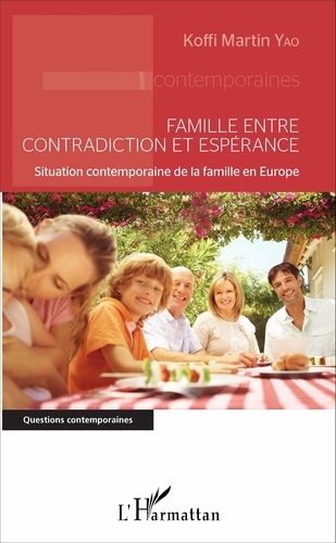 Famille entre contradiction et espérance. Situation contemporaine de la famille en Europe