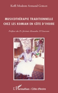 Koffi Modeste Armand Goran - Musicothérapie traditionnelle chez les Komian en Côte d'Ivoire.