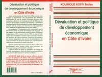 Koffi-Moïse Koumoue - Dévaluation et politique de développement économique en Côte d'Ivoire.