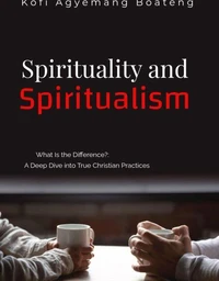 Spirituality and Spiritualism: What Is the Difference?, A Deep Dive Into Christian Practices