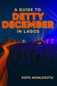 A Guide to Detty December in Lagos