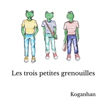  Koganhan - Les trois petites grenouilles.