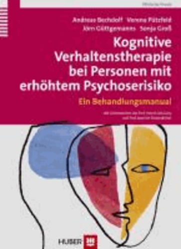 Kognitive Verhaltenstherapie bei Personen mit erhöhtem Psychoserisiko - Ein Behandlungsmanual.