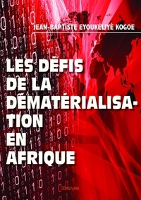Téléchargement gratuit des ebooks au format txt Les defis de la dematerialisation en afrique DJVU RTF PDF par Kogoe jea Eyoukeliye