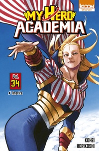 Kohei Horikoshi - My Hero Academia Tome 34 : America.