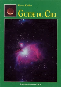 Guide Du Ciel. A Tous Les Amoureux Du Ciel