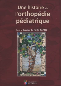 Une histoire de l'orthopédie pédiatrique