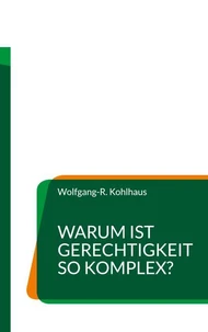 Warum ist Gerechtigkeit so komplex?