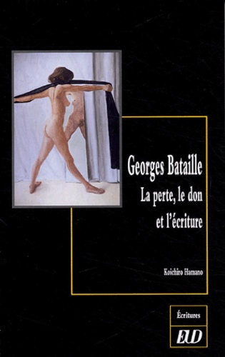 Koichiro Hamano - Georges Bataille - La perte, le don et l'écriture.