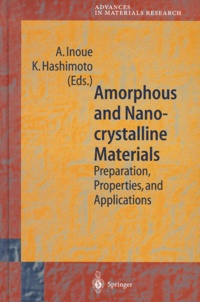 Koji Hashimoto et Akihisa Inoue - Amorphous and Nanocrystalline Materials. - Preparation, Properties, and Applications.