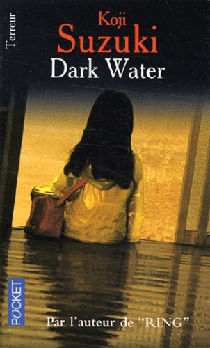 Dark Water de Kôji Suzuki - Poche - Livre - Decitre
