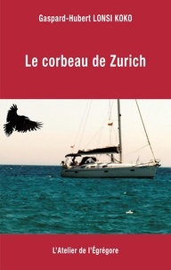 Koko gaspard-hubert Lonsi - Le corbeau de Zurich.