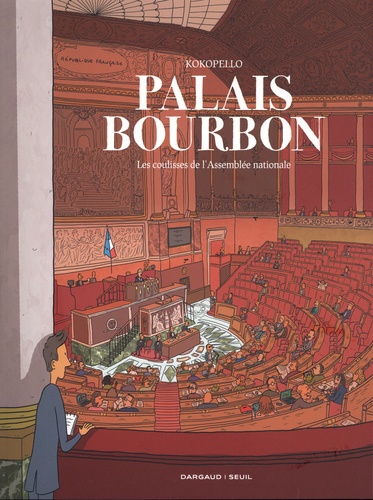 Palais Bourbon. Les coulisses de l'Assemblée Nationale