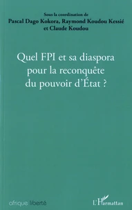 Quel FPI et sa diaspora pour la reconquête du pouvoir d'Etat ?