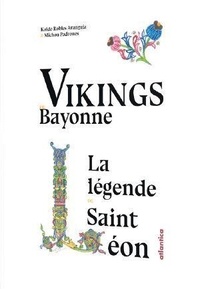 Koldo Robles et Padrones Michou - Vikings de Bayonne - La légende de Saint-Léon.