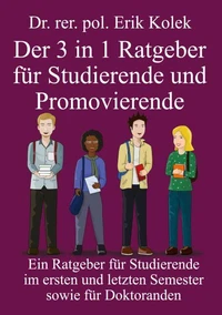 Der 3 in 1 Ratgeber für Studierende und Promovierende