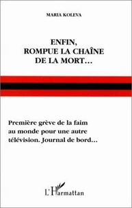 Enfin Rompue, La Chaine De La Mort