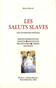 Kolja Micevic - Les saluts slaves - Une anthologie poétique.