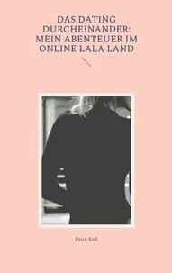 Das Dating Durcheinander: Mein Abenteuer im Online LaLa Land