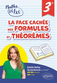 La face cachée des formules et théorèmes 3e