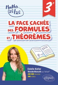 La face cachée des formules et théorèmes 3e