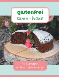 Glutenfrei kochen &amp; backen