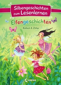 Silbengeschichten zum Lesenlernen - Elfengeschichten