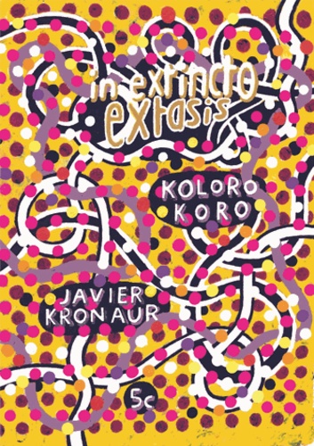 Koloro Koro et Javier Kronauer - In extincto extasis.