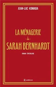 La ménagerie de Sarah Bernhardt