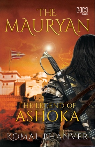 The Mauryan. The Legend of Ashoka