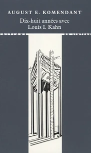 DIx-huit années avec Louis I. Kahn