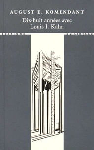 Dix-huit années avec Louis I. Kahn