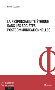 Komi Kouvon - La responsabilité éthique dans les sociétés postcommunicationnelles.