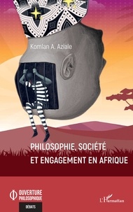 Komlan A. Aziale - Philosophie, société et engagement en Afrique.