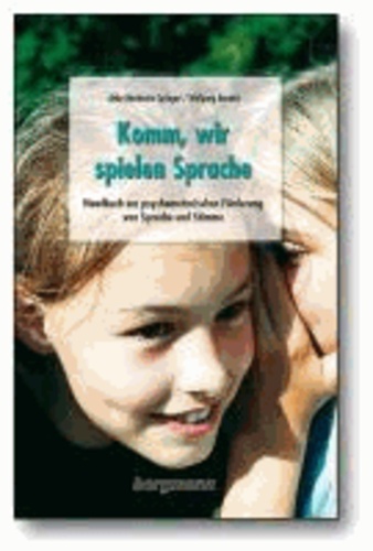 Komm, wir spielen Sprache - Handbuch zur psychomotorischen Förderung von Sprache und Stimme.
