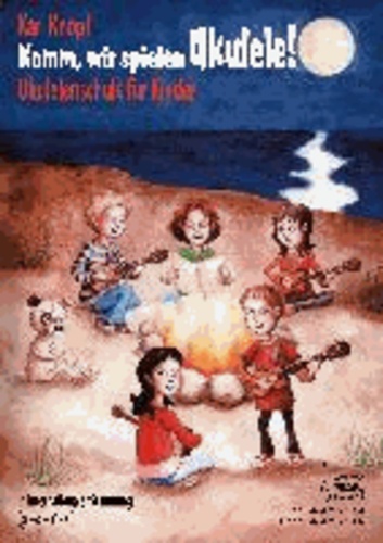 Komm, wir spielen Ukulele! - Ukulelenschule für Kinder. In internationaler Stimmung (g' - c' - e' - a'). Mit CD.