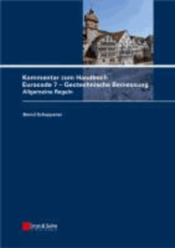Kommentar zum Handbuch Eurocode 7 - Geotechnische Bemessung - Allgemeine Regeln.