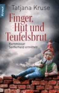 Kommissar Seifferheld 03. Finger, Hut und Teufelsbrut - Kommissar Seifferheld ermittelt.